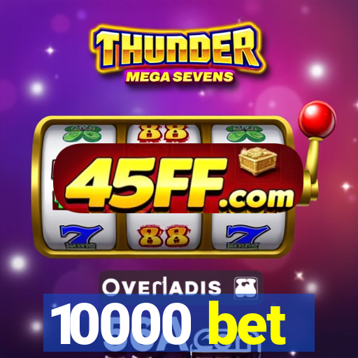 10000 bet